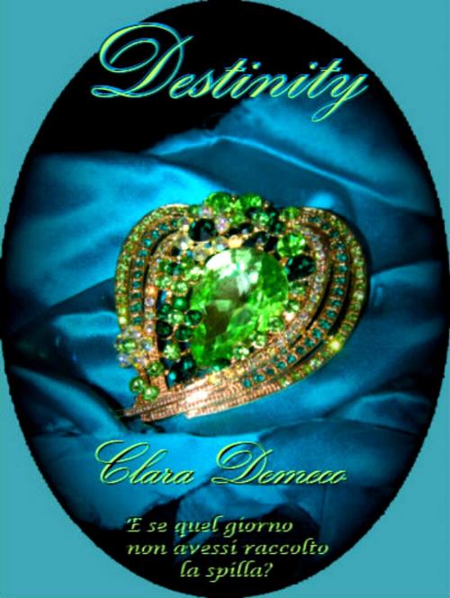 Cover of the book Destinity by Clara Demeco, Clara Demeco