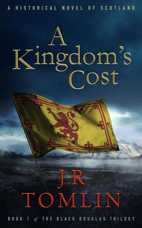 Cover of the book A Kingdom's Cost by J R Tomlin, Albannach Publishing
