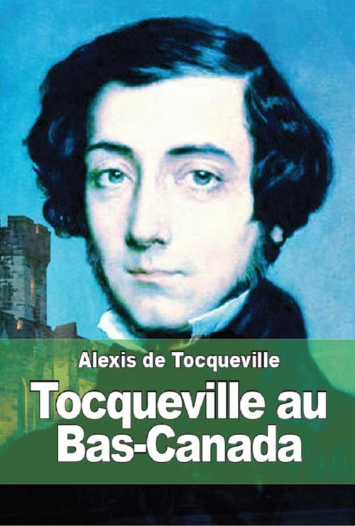 Cover of the book Tocqueville au Bas-Canada by Alexis de Tocqueville, Prodinnova