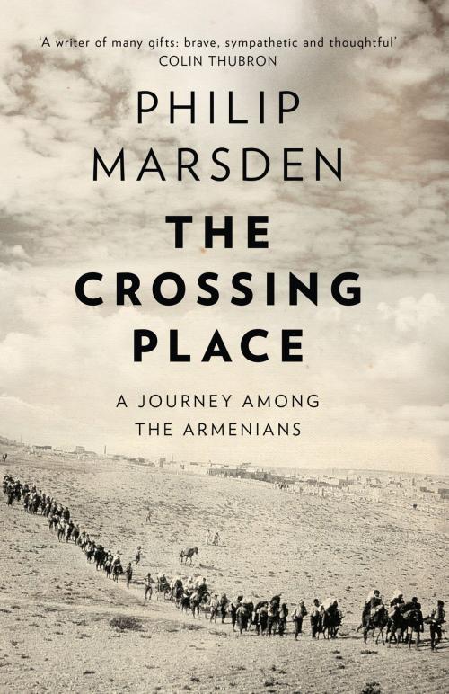 Cover of the book The Crossing Place: A Journey among the Armenians by Philip Marsden, HarperCollins Publishers