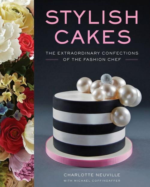 Cover of the book Stylish Cakes by Charlotte Neuville, Michael Coffindaffer, Harper Design