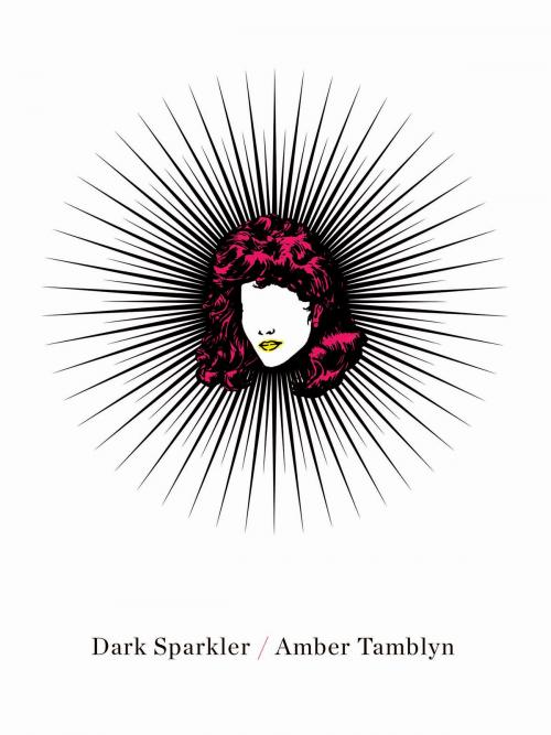 Cover of the book Dark Sparkler by Amber Tamblyn, Harper Perennial