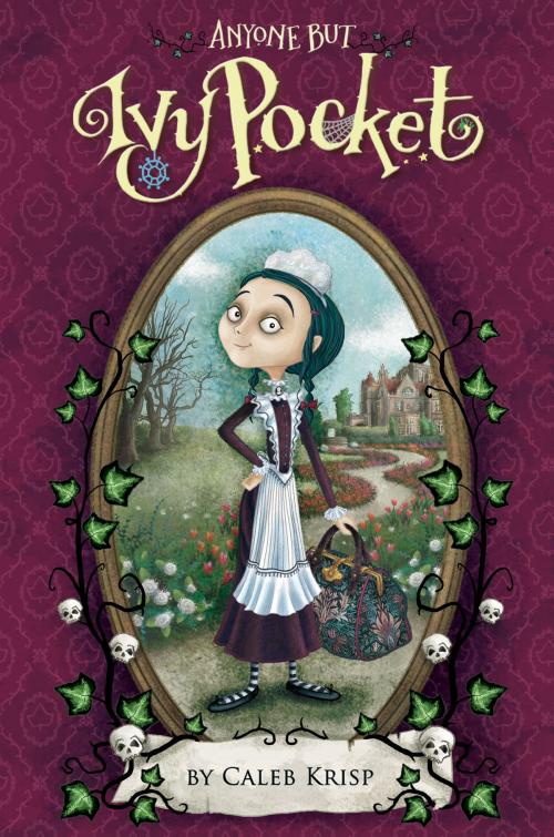 Cover of the book Anyone but Ivy Pocket by Caleb Krisp, Greenwillow Books