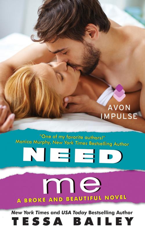 Cover of the book Need Me by Tessa Bailey, Avon Impulse