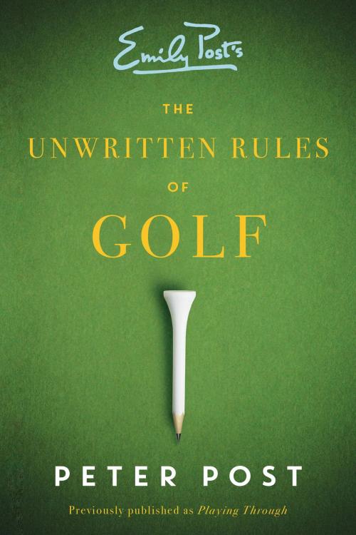 Cover of the book Unwritten Rules of Golf by Peter Post, William Morrow Paperbacks