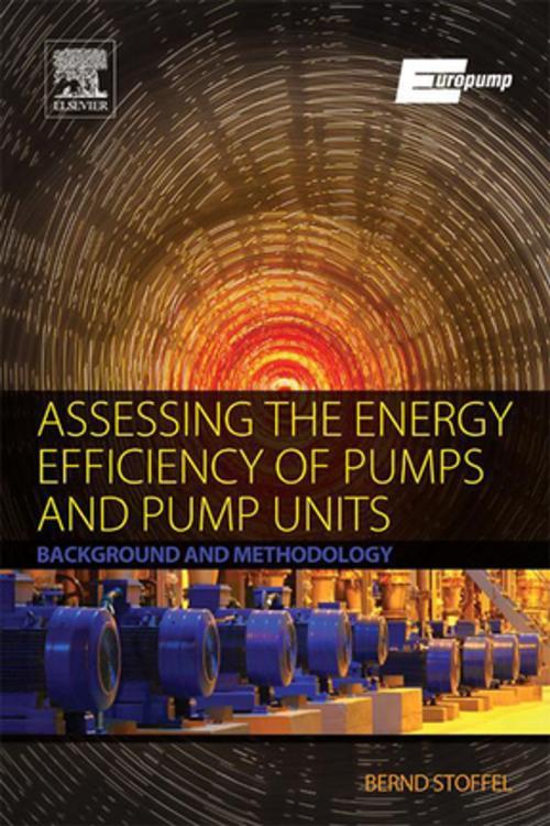 Cover of the book Assessing the Energy Efficiency of Pumps and Pump Units by em. Dr.-Ing Bernd Stoffel, Elsevier Science