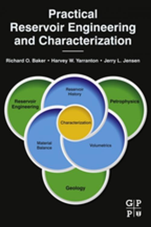 Cover of the book Practical Reservoir Engineering and Characterization by Richard O. Baker, Harvey W. Yarranton, Jerry Jensen, Elsevier Science