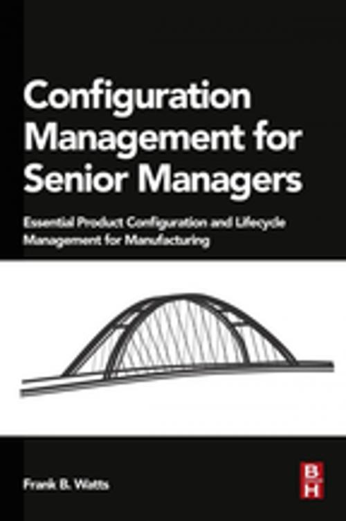 Cover of the book Configuration Management for Senior Managers by Frank B. Watts, Elsevier Science