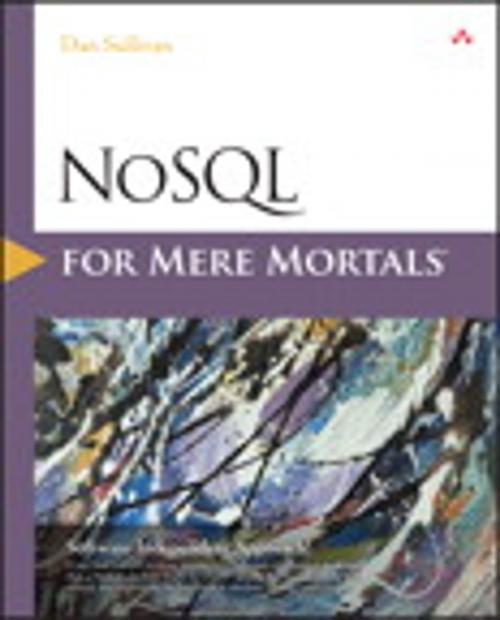 Cover of the book NoSQL for Mere Mortals by Dan Sullivan, Pearson Education