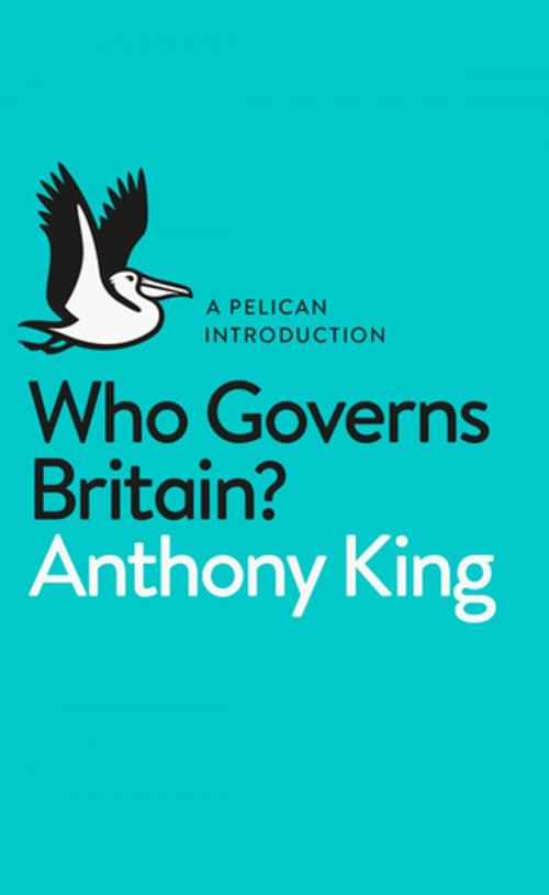 Cover of the book Who Governs Britain? by Anthony King, Penguin Books Ltd