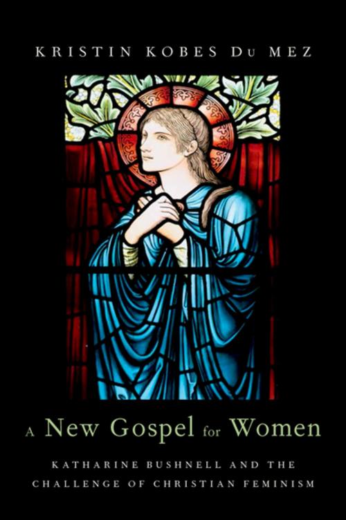 Cover of the book A New Gospel for Women by Kristin Kobes Du Mez, Oxford University Press