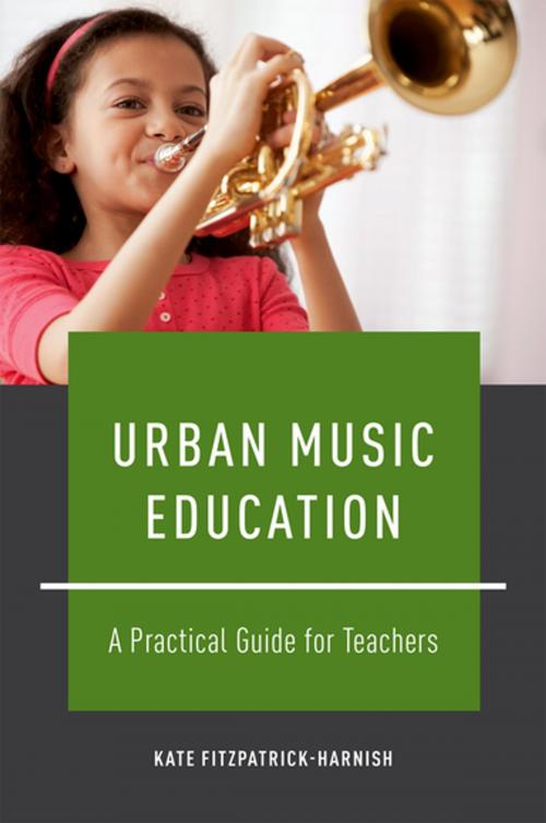 Cover of the book Urban Music Education by Kate Fitzpatrick-Harnish, Oxford University Press