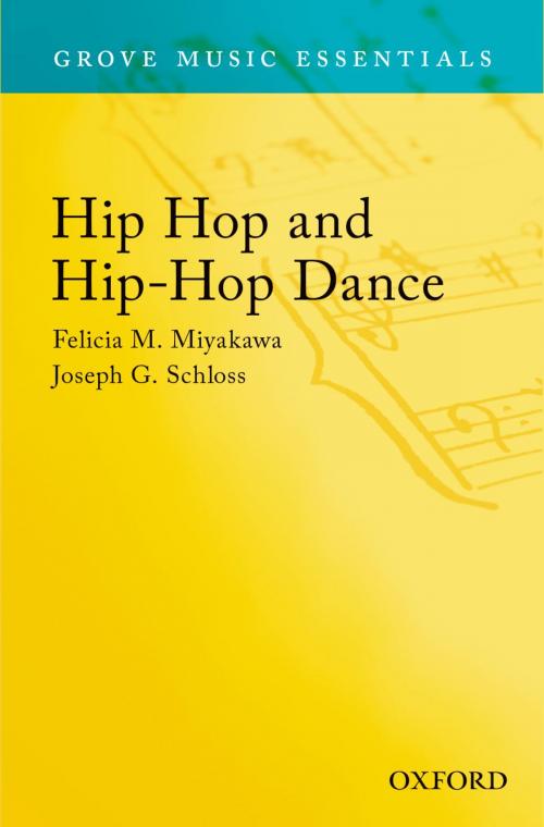 Cover of the book Hip Hop and Hip-Hop Dance: Grove Music Essentials by Felicia M. Miyakawa, Joseph G. Schloss, Oxford University Press