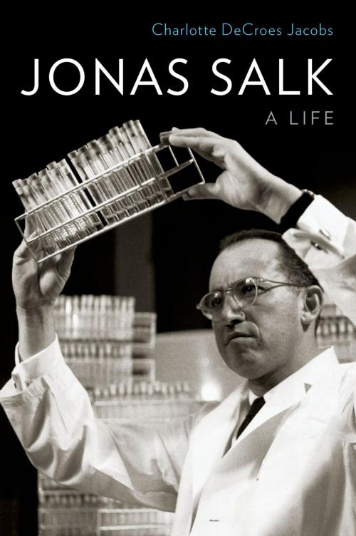 Cover of the book Jonas Salk by Charlotte DeCroes Jacobs, Oxford University Press