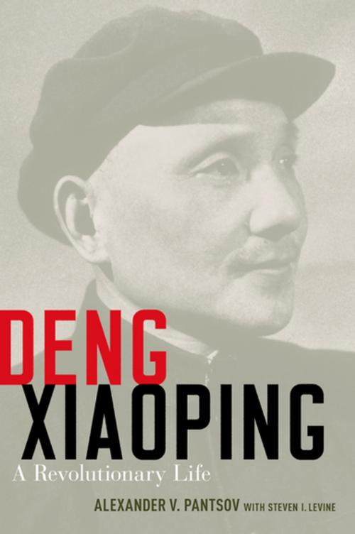Cover of the book Deng Xiaoping by Alexander V. Pantsov, Steven I. Levine, Oxford University Press