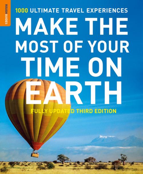 Cover of the book Make The Most Of Your Time On Earth 3 by Rough Guides, Apa Publications