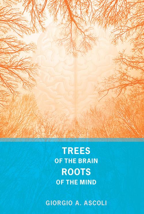 Cover of the book Trees of the Brain, Roots of the Mind by Giorgio A. Ascoli, The MIT Press