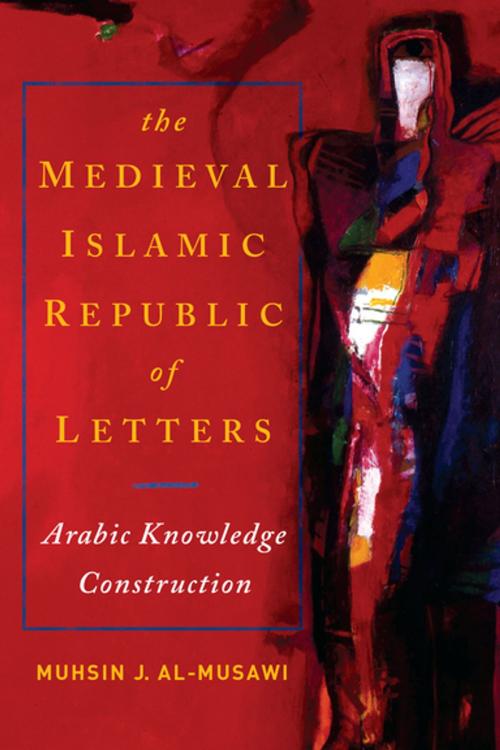 Cover of the book Medieval Islamic Republic of Letters, The by Muhsin J. al-Musawi, University of Notre Dame Press
