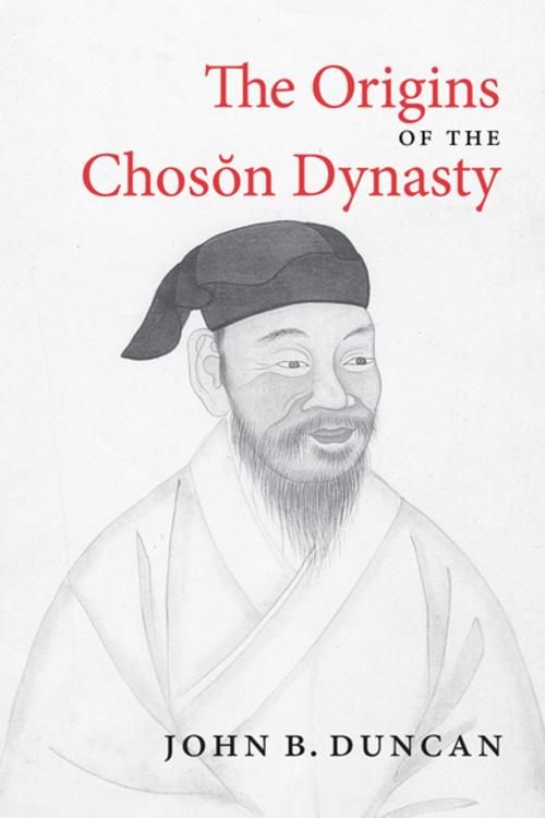 Cover of the book The Origins of the Choson Dynasty by John B. Duncan, University of Washington Press