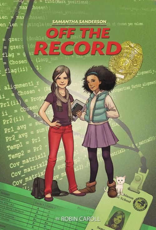 Cover of the book Samantha Sanderson Off the Record by Robin Caroll, Zonderkidz