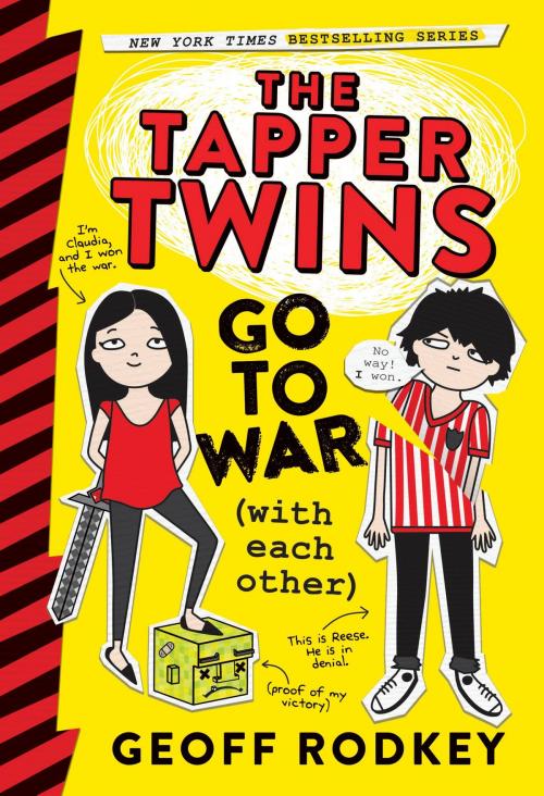 Cover of the book The Tapper Twins Go to War (With Each Other) by Geoff Rodkey, Little, Brown Books for Young Readers