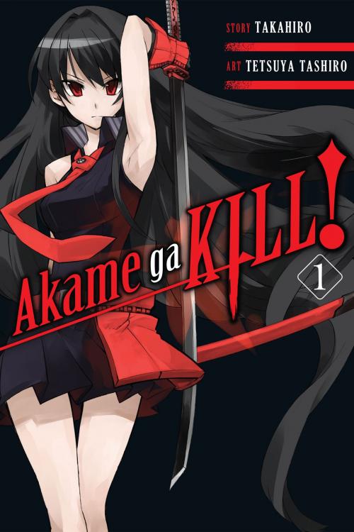 Cover of the book Akame ga KILL!, Vol. 1 by Takahiro, Tetsuya Tashiro, Yen Press