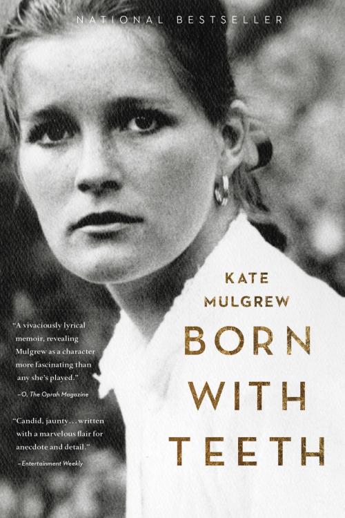 Cover of the book Born with Teeth by Kate Mulgrew, Little, Brown and Company
