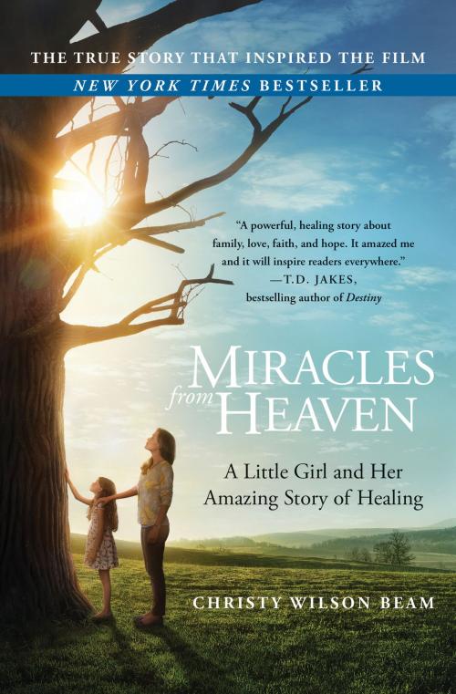 Cover of the book Miracles from Heaven by Christy Wilson Beam, Hachette Books