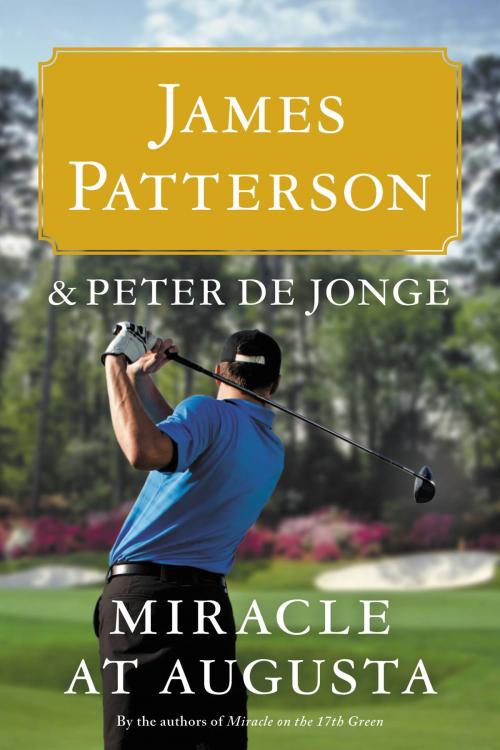 Cover of the book Miracle at Augusta by James Patterson, Little, Brown and Company
