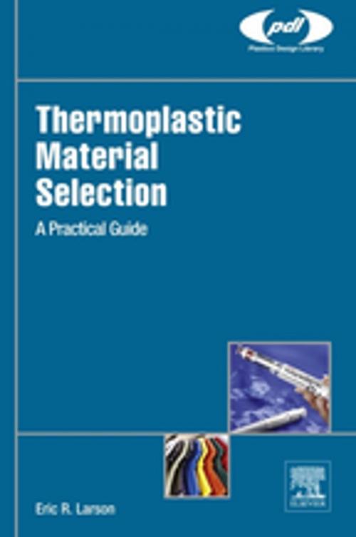 Cover of the book Thermoplastic Material Selection by Eric R. Larson, Elsevier Science