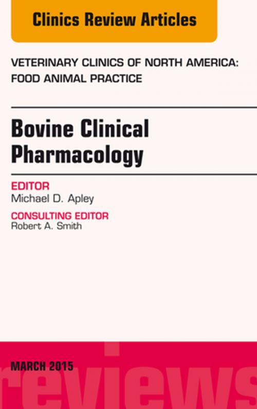 Cover of the book Bovine Clinical Pharmacology, An Issue of Veterinary Clinics of North America: Food Animal Practice, E-Book by Michael D. Apley, DVM, PhD, DACVCP, Elsevier Health Sciences
