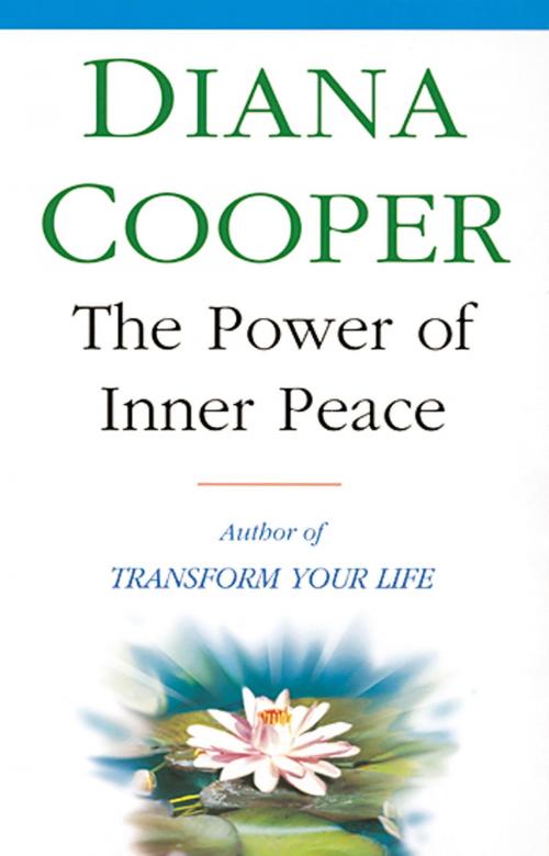 Cover of the book The Power Of Inner Peace by Diana Cooper, Little, Brown Book Group