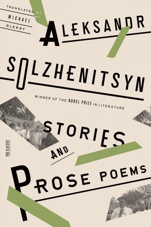 Cover of the book Stories and Prose Poems by Aleksandr Solzhenitsyn, Farrar, Straus and Giroux