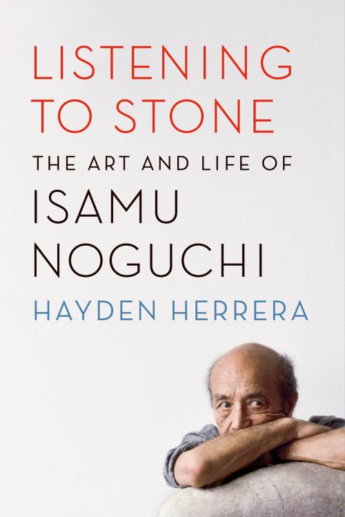 Cover of the book Listening to Stone by Hayden Herrera, Farrar, Straus and Giroux