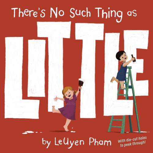Cover of the book There's No Such Thing as Little by LeUyen Pham, Random House Children's Books