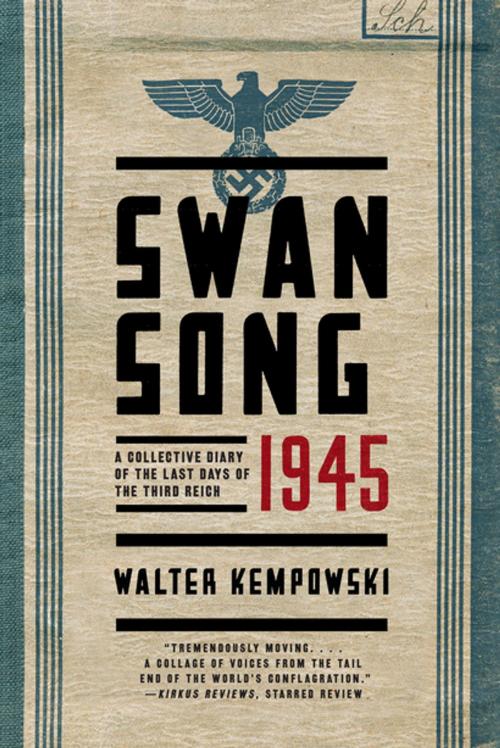 Cover of the book Swansong 1945: A Collective Diary of the Last Days of the Third Reich by Walter Kempowski, W. W. Norton & Company