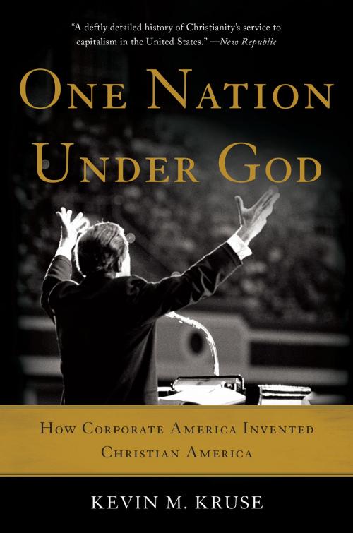 Cover of the book One Nation Under God by Kevin M. Kruse, Basic Books