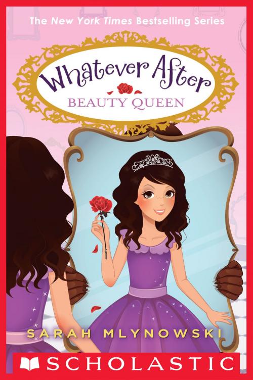 Cover of the book Beauty Queen (Whatever After #7) by Sarah Mlynowski, Scholastic Inc.