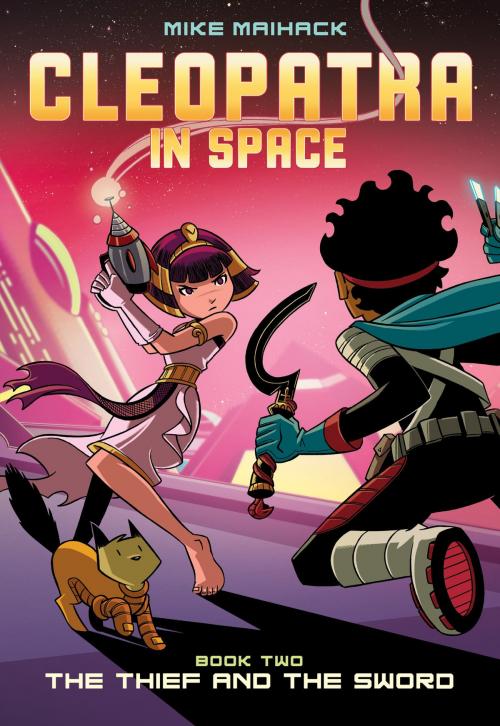 Cover of the book The Thief and the Sword (Cleopatra in Space #2) by Mike Maihack, Scholastic Inc.