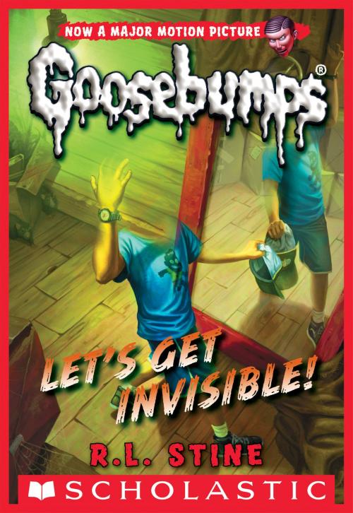 Cover of the book Classic Goosebumps #24: Let's Get Invisible! by R. L. Stine, Scholastic Inc.
