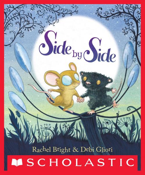 Cover of the book Side By Side by Rachel Bright, Scholastic Inc.