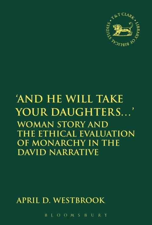 Cover of the book 'And He Will Take Your Daughters...' by Dr April D. Westbrook, Bloomsbury Publishing