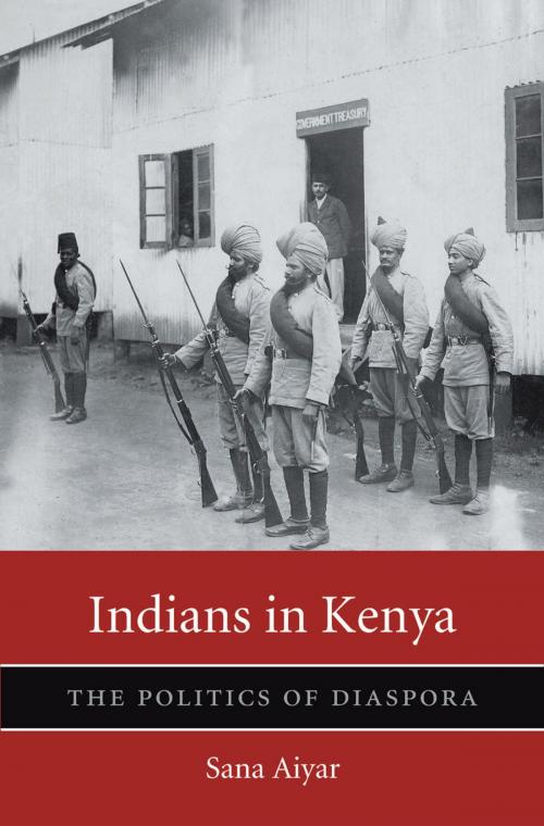 Cover of the book Indians in Kenya by Sana Aiyar, Harvard University Press