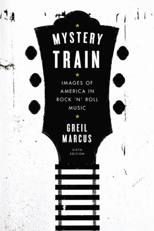 Cover of the book Mystery Train by Greil Marcus, Penguin Publishing Group