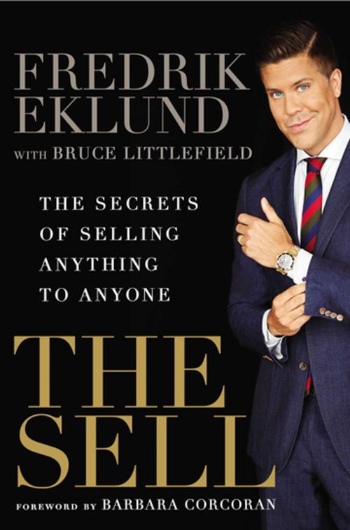 Cover of the book The Sell by Fredrik Eklund, Bruce Littlefield, Penguin Publishing Group