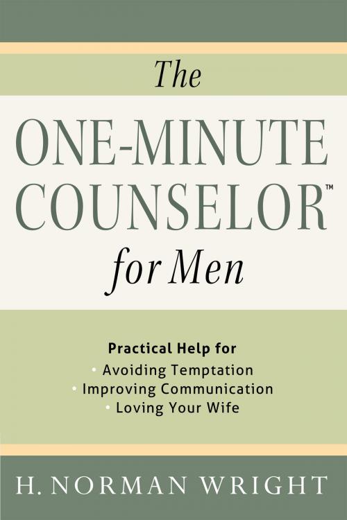 Cover of the book The One-Minute Counselor™ for Men by H. Norman Wright, Harvest House Publishers