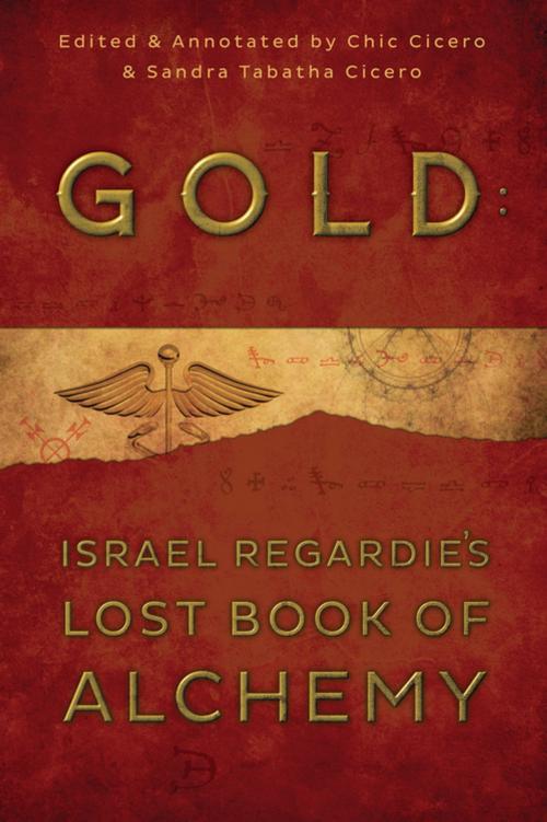 Cover of the book Gold: Israel Regardie's Lost Book of Alchemy by Israel Regardie, Chic Cicero, Sandra Tabatha Cicero, Llewellyn Worldwide, LTD.