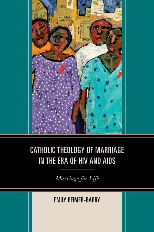 Cover of the book Catholic Theology of Marriage in the Era of HIV and AIDS by Emily Reimer-Barry, Lexington Books