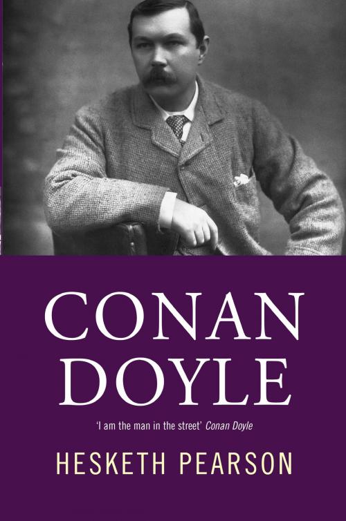 Cover of the book Conan Doyle: His Life And Art by Hesketh Pearson, House of Stratus