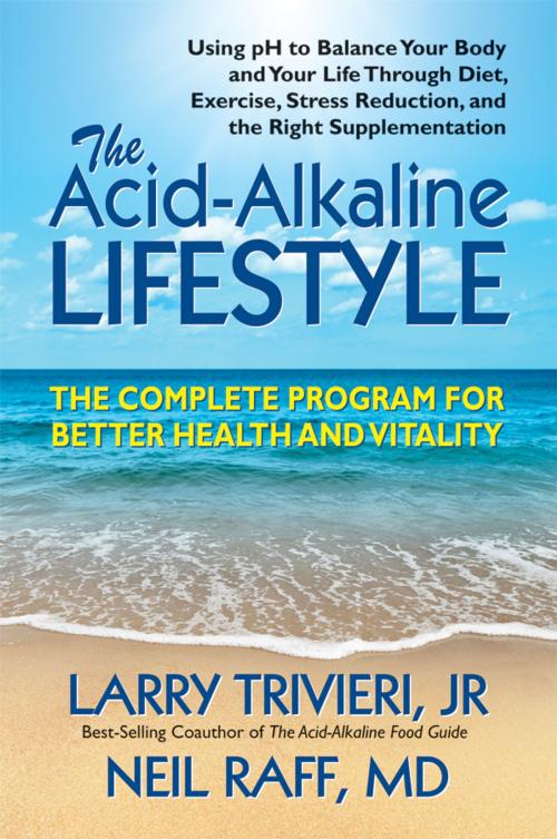 Cover of the book The Acid-Alkaline Lifestyle by Larry Jr. Trivieri, Neil Raff, MD, Square One Publishers